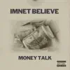 Imnet Believe - Money Talk - Single